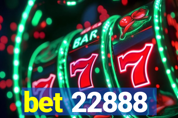 bet 22888